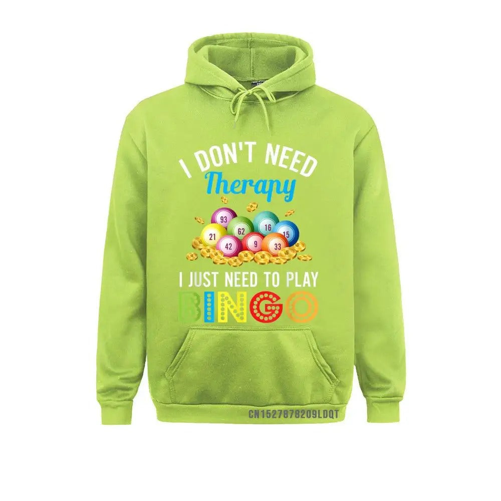 "I don’t need therapy, I just need to play bingo” Bingo Hoodie