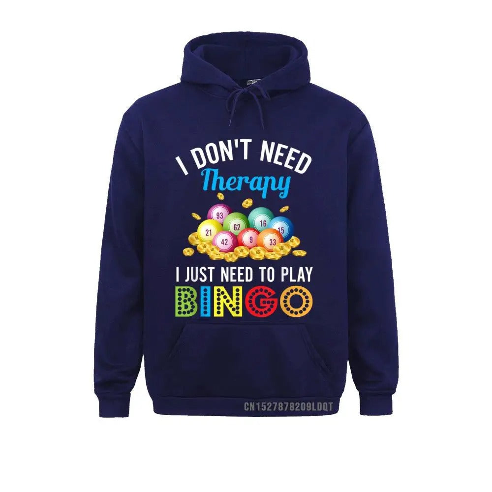 "I don’t need therapy, I just need to play bingo” Bingo Hoodie