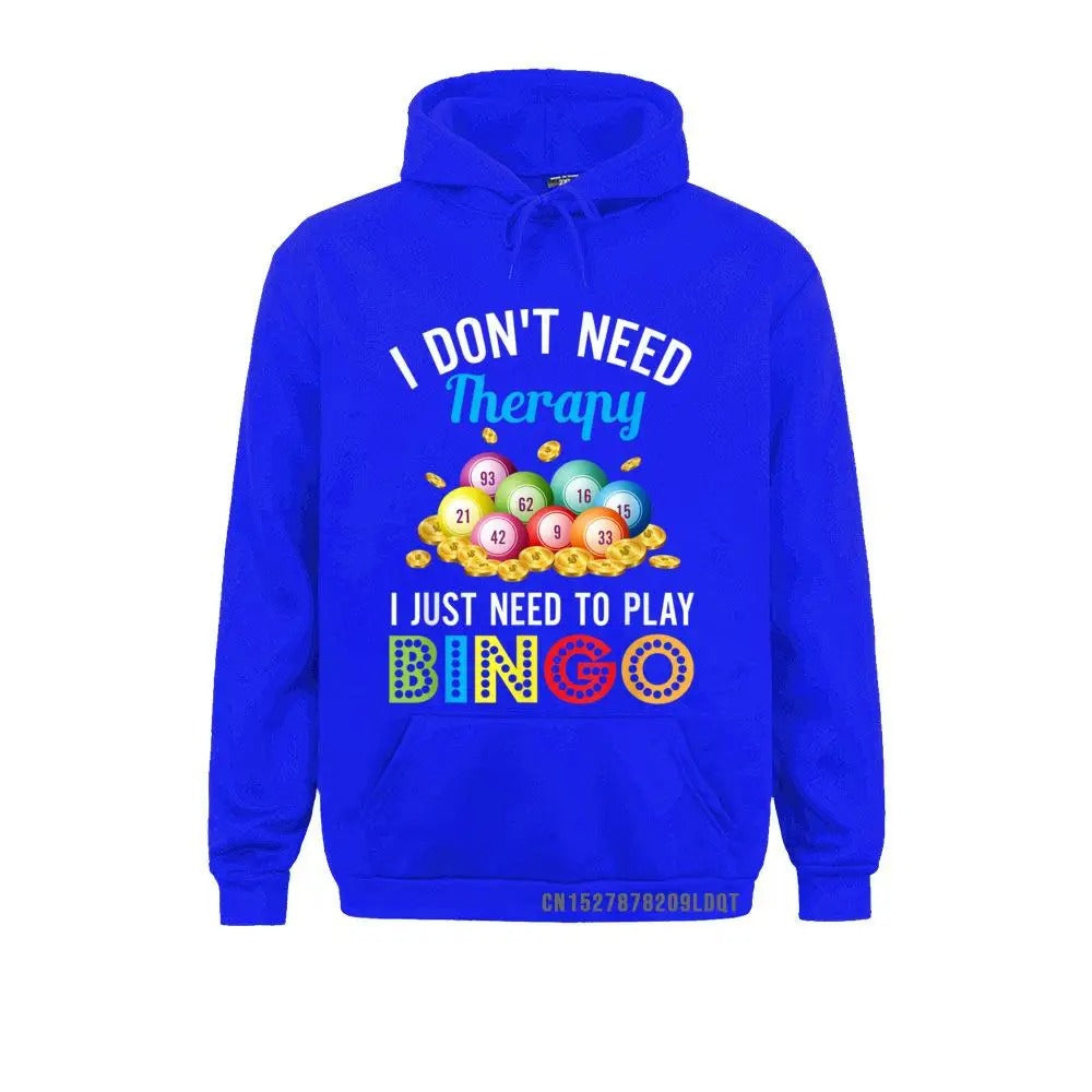 "I don’t need therapy, I just need to play bingo” Bingo Hoodie