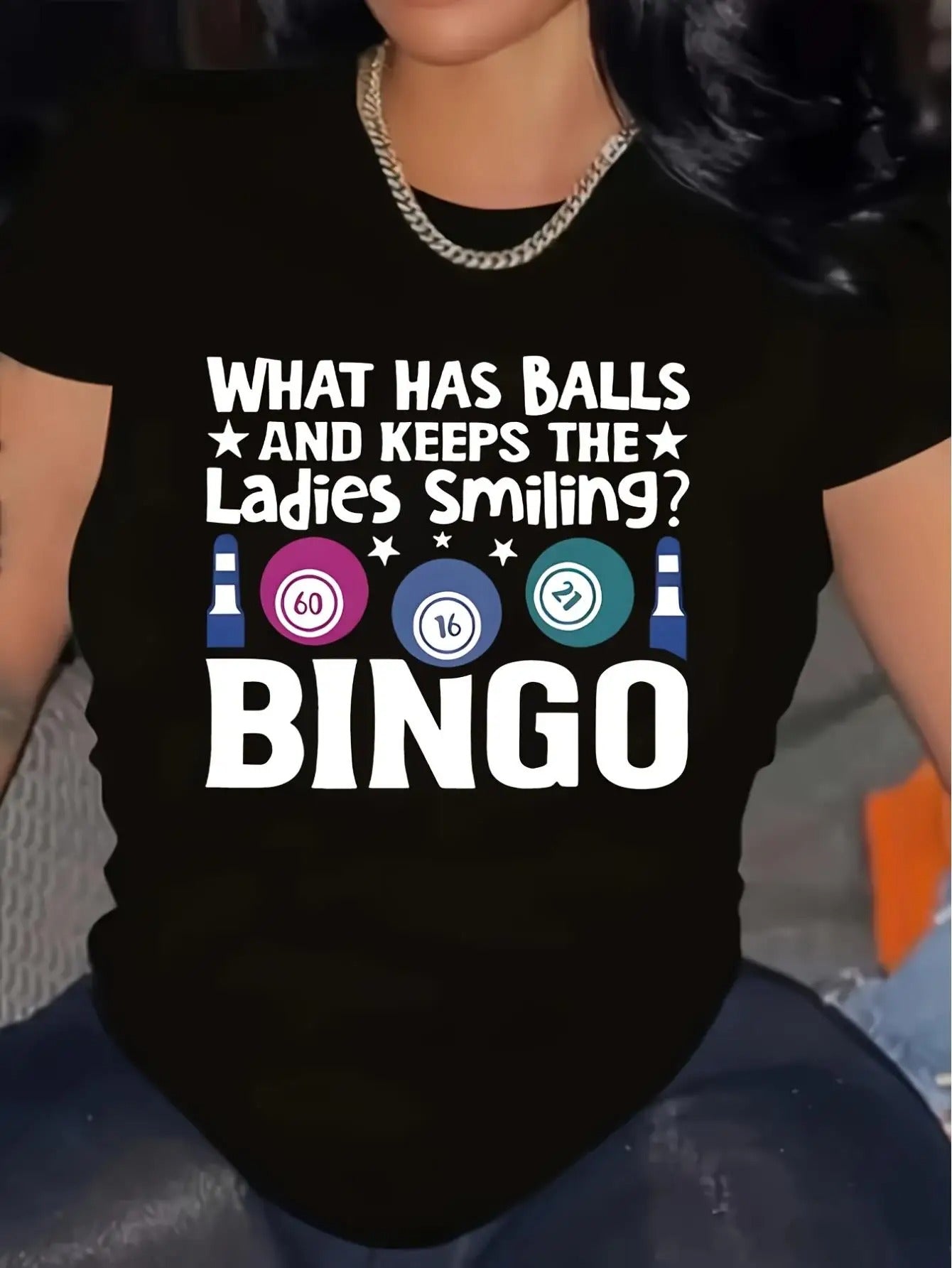 “What has balls and keeps the ladies smiling? BINGO”  Women's T-shirt
