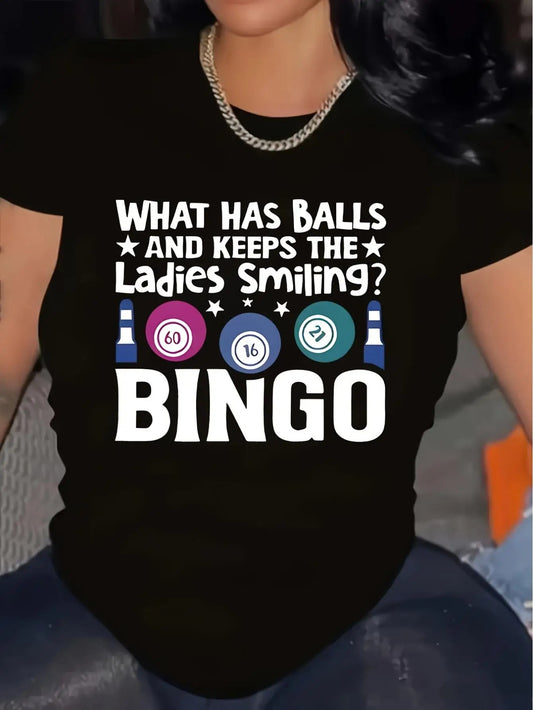 “What has balls and keeps the ladies smiling? BINGO”  Women's T-shirt