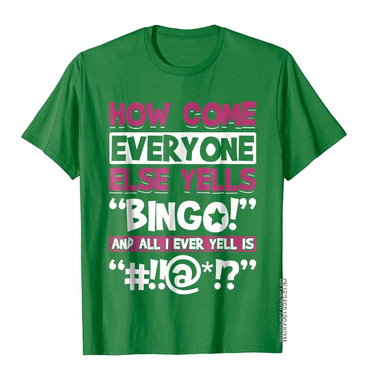 How Come Everyone Else Yells Bingo? Funny Graphic T-Shirt for Bingo Players