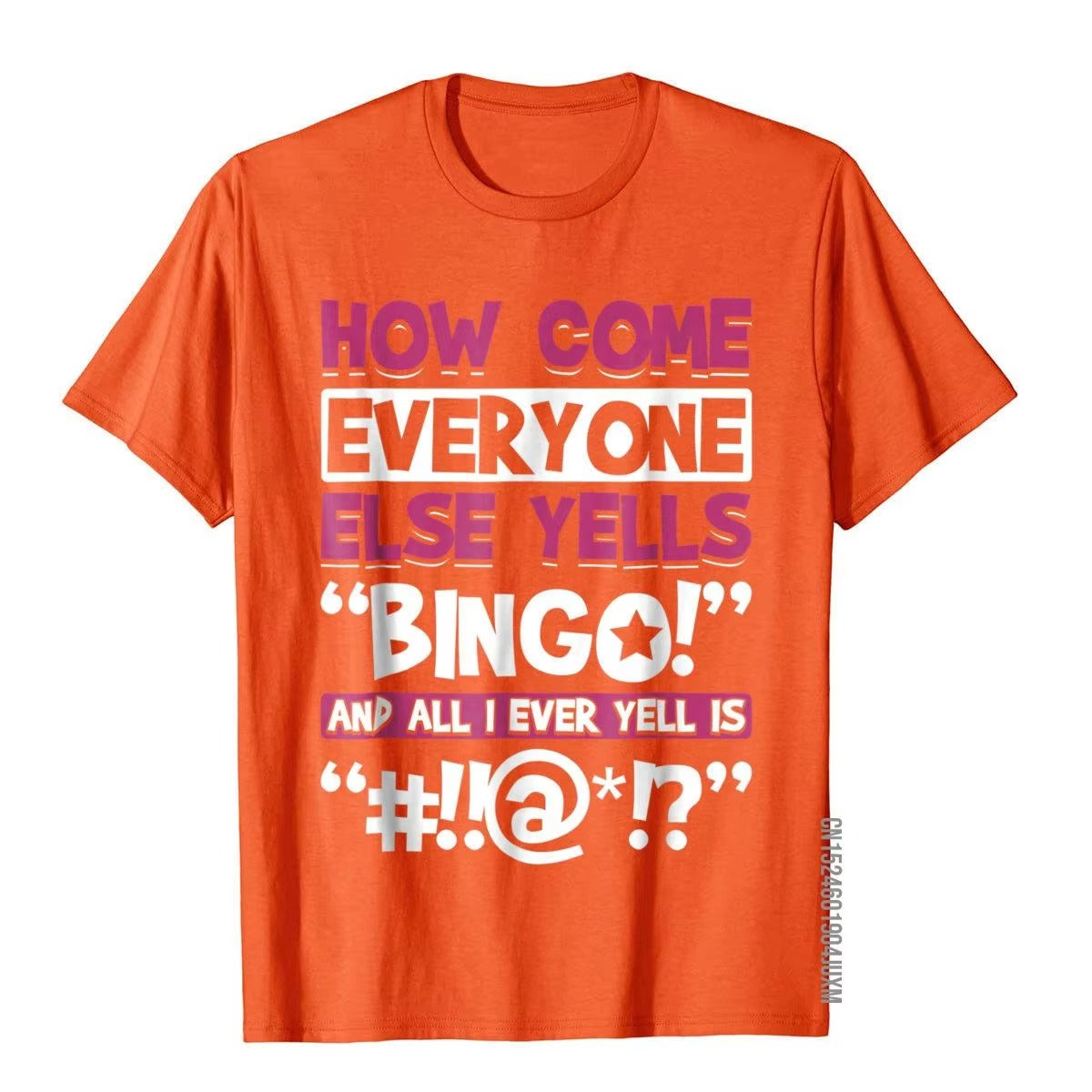How Come Everyone Else Yells Bingo? Funny Graphic T-Shirt for Bingo Players